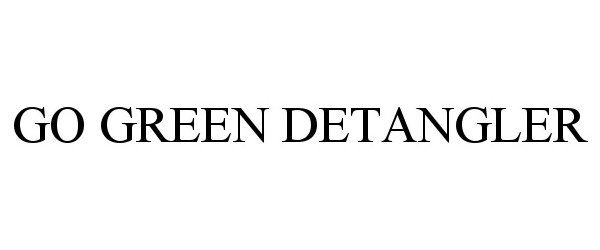 Trademark Logo GO GREEN DETANGLER