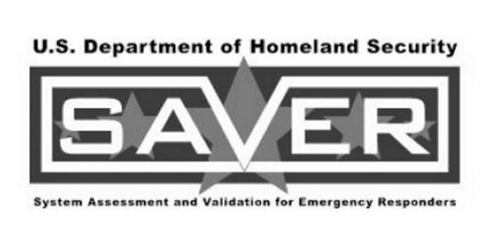 Trademark Logo U.S. DEPARTMENT OF HOMELAND SECURITY SAVER SYSTEM ASSESSMENT AND VALIDATION FOR EMERGENCY RESPONDERS