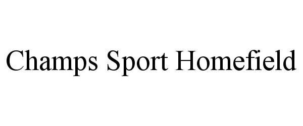 Trademark Logo CHAMPS SPORT HOMEFIELD