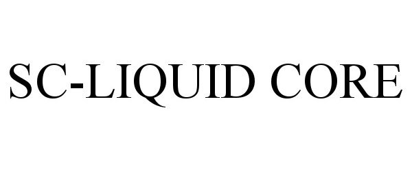 Trademark Logo SC-LIQUID CORE