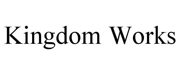  KINGDOM WORKS