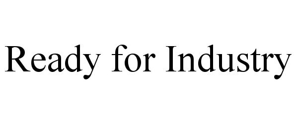 Trademark Logo READY FOR INDUSTRY