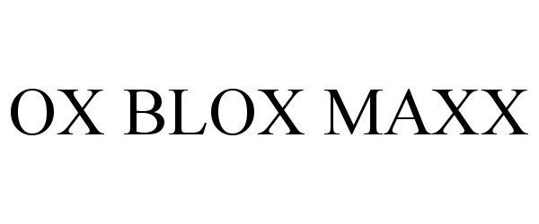  OX BLOX MAXX