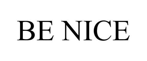Trademark Logo BE NICE