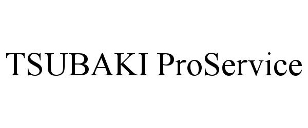 Trademark Logo TSUBAKI PROSERVICE