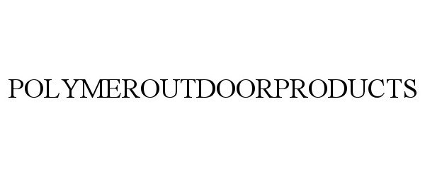 Trademark Logo POLYMEROUTDOORPRODUCTS