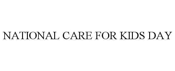  NATIONAL CARE FOR KIDS DAY