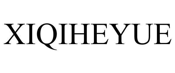 Trademark Logo XIQIHEYUE