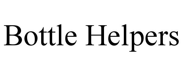 Trademark Logo BOTTLE HELPERS