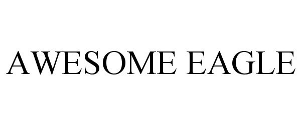 Trademark Logo AWESOME EAGLE