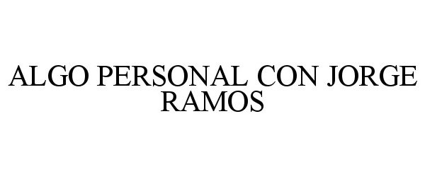  ALGO PERSONAL CON JORGE RAMOS