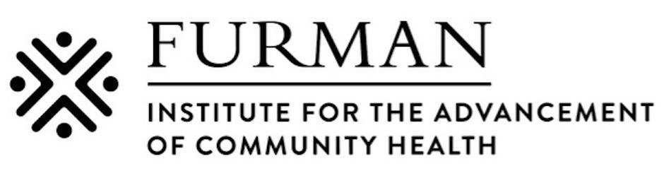  FURMAN INSTITUTE FOR THE ADVANCEMENT OF COMMUNITY HEALTH