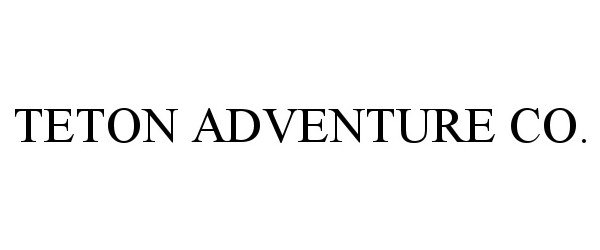 Trademark Logo TETON ADVENTURE CO.