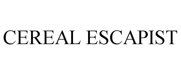 Trademark Logo CEREAL ESCAPIST