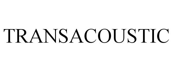 Trademark Logo TRANSACOUSTIC