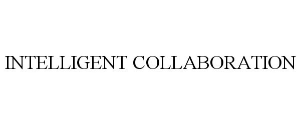 Trademark Logo INTELLIGENT COLLABORATION