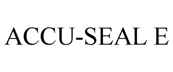  ACCU-SEAL E