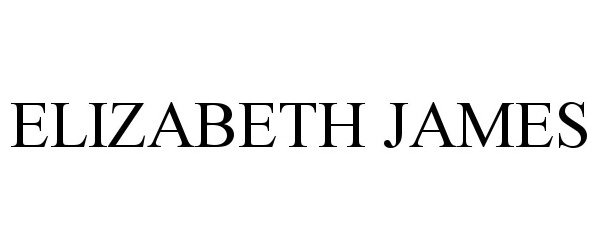 Trademark Logo ELIZABETH JAMES