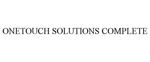 Trademark Logo ONETOUCH SOLUTIONS COMPLETE