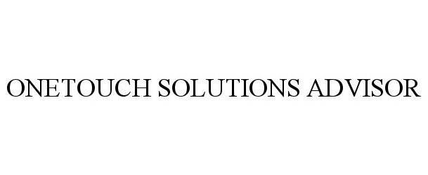  ONETOUCH SOLUTIONS ADVISOR