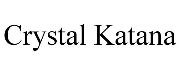 CRYSTAL KATANA - Crystal Ninja, LLC Trademark Registration