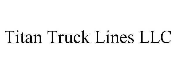 Trademark Logo TITAN TRUCK LINES LLC