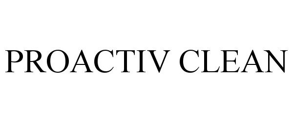 Trademark Logo PROACTIV CLEAN