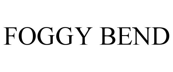 Trademark Logo FOGGY BEND