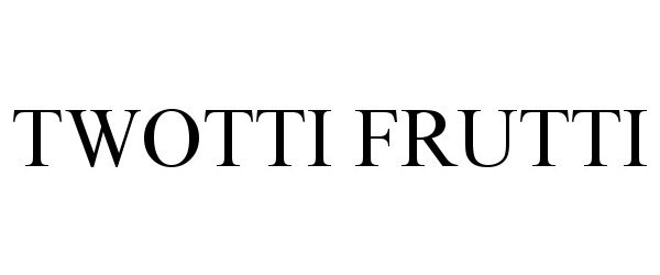 Trademark Logo TWOTTI FRUTTI