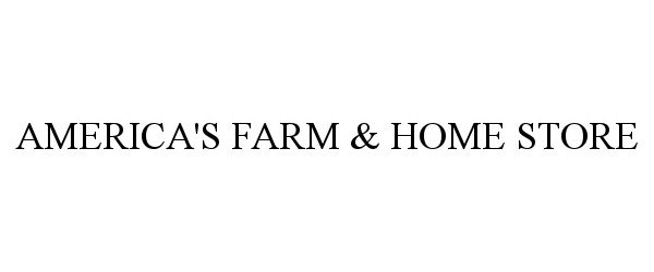  AMERICA'S FARM &amp; HOME STORE