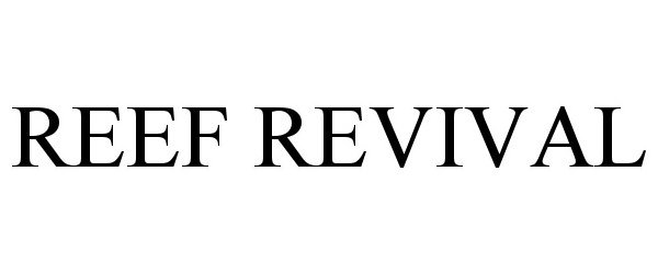 Trademark Logo REEF REVIVAL