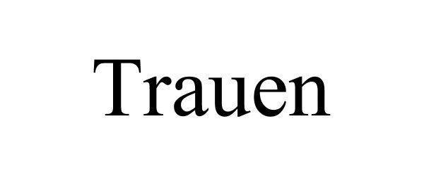  TRAUEN