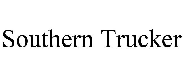 Trademark Logo SOUTHERN TRUCKER