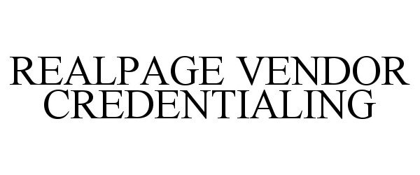 Trademark Logo REALPAGE VENDOR CREDENTIALING