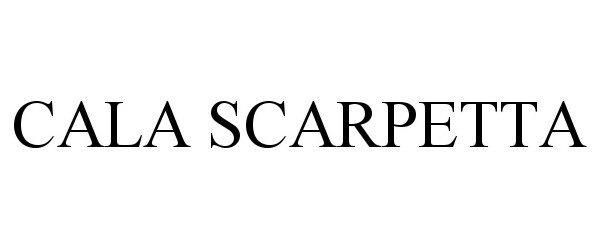 Trademark Logo CALA SCARPETTA