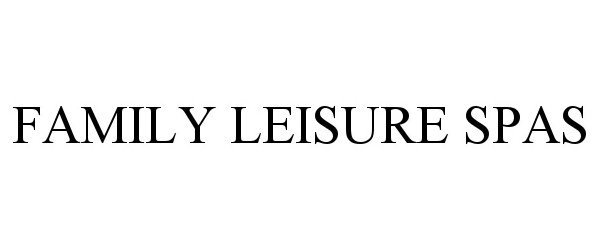 Trademark Logo FAMILY LEISURE SPAS
