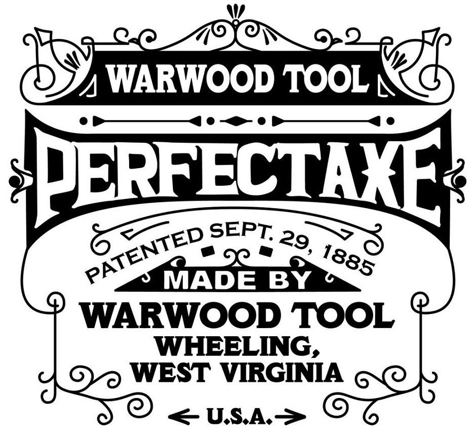  WARWOOD TOOL PERFECTAXE PATENTED SEPT. 29, 1885 MADE BY WARWOOD TOOL WHEELING, WEST VIRGINIA U.S.A.