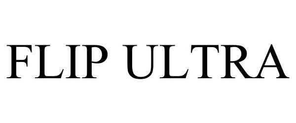 Trademark Logo FLIP ULTRA