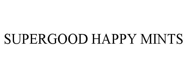 Trademark Logo SUPERGOOD HAPPY MINTS