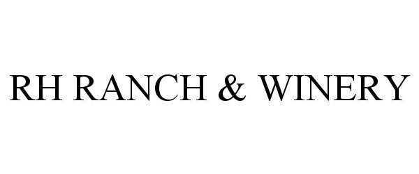 Trademark Logo RH RANCH &amp; WINERY