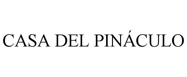 Trademark Logo CASA DEL PINÁCULO
