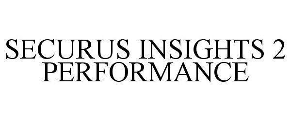  SECURUS INSIGHTS 2 PERFORMANCE