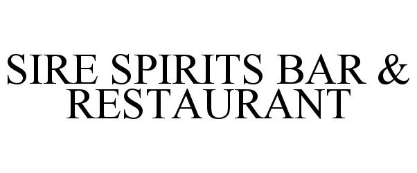 Trademark Logo SIRE SPIRITS BAR & RESTAURANT