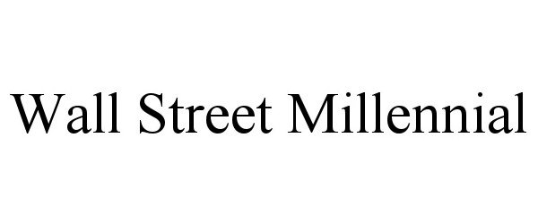 Trademark Logo WALL STREET MILLENNIAL