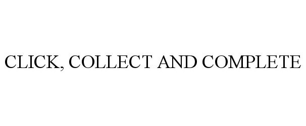  CLICK, COLLECT AND COMPLETE