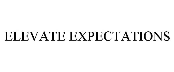  ELEVATE EXPECTATIONS