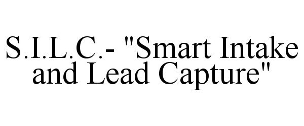 Trademark Logo S.I.L.C.- "SMART INTAKE AND LEAD CAPTURE"