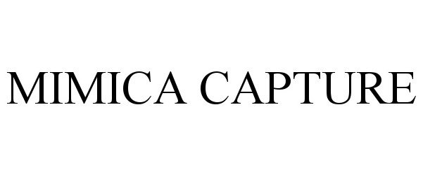 Trademark Logo MIMICA CAPTURE