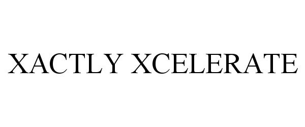 Trademark Logo XACTLY XCELERATE
