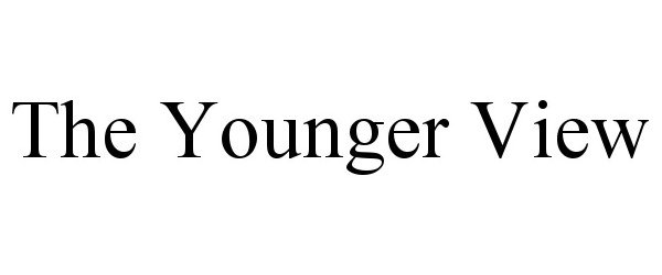 Trademark Logo THE YOUNGER VIEW